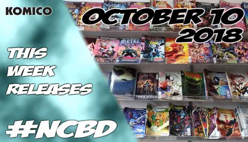 New comic books released on October 10 2018 - NCBD