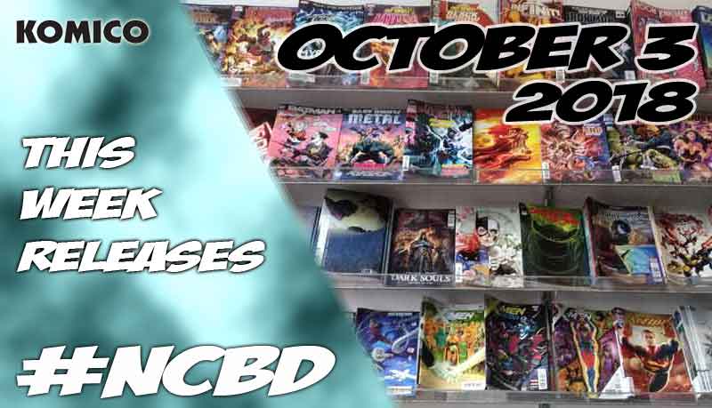 October 3 2018 New Comics lineup