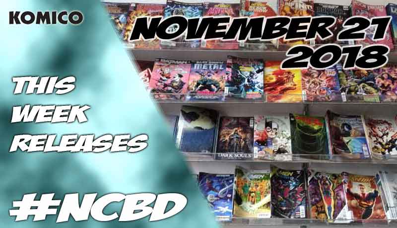 New comic books released on November 21 2018 - NCBD