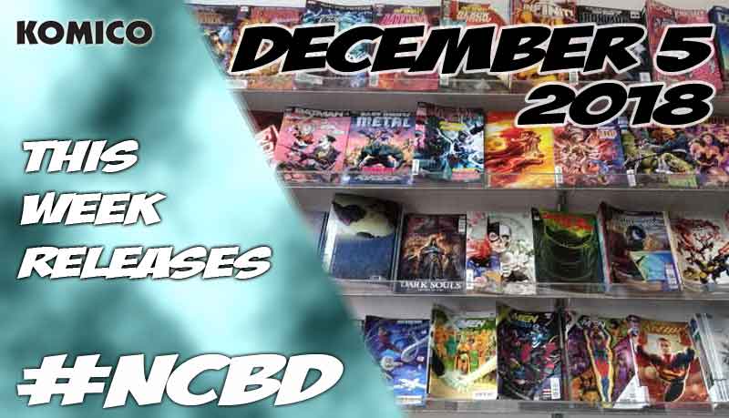New comic books released on December 5 2018 - NCBD