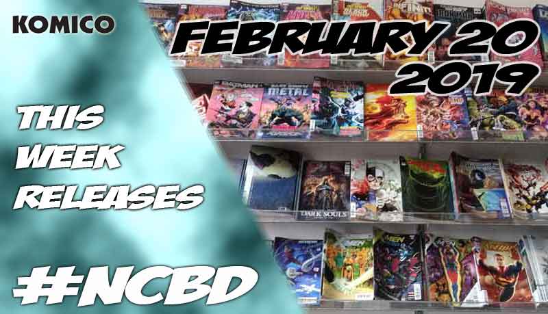 New comic books released on February 20 2019 - NCBD