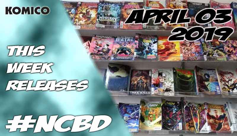 New comic books released on April 3 2019 - NCBD