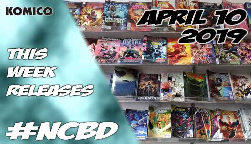 April 10 2019 New Comics lineup