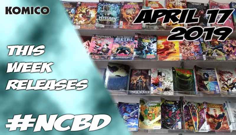 New comic books released on April 17 2019 - NCBD