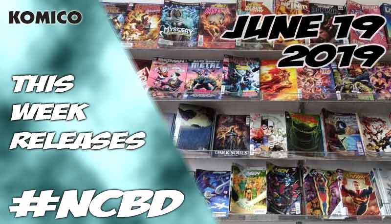 June 19 2019 New Comics lineup