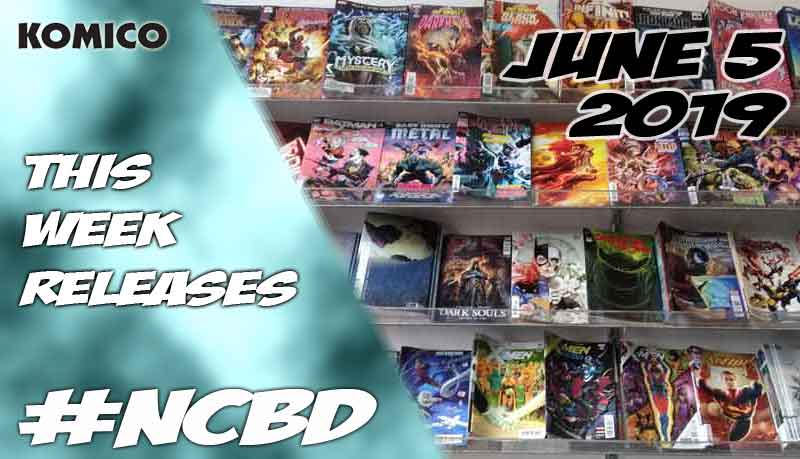 June 5 2019 New Comics lineup
